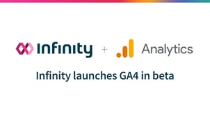 Infinity's GA4 integration beta is a go